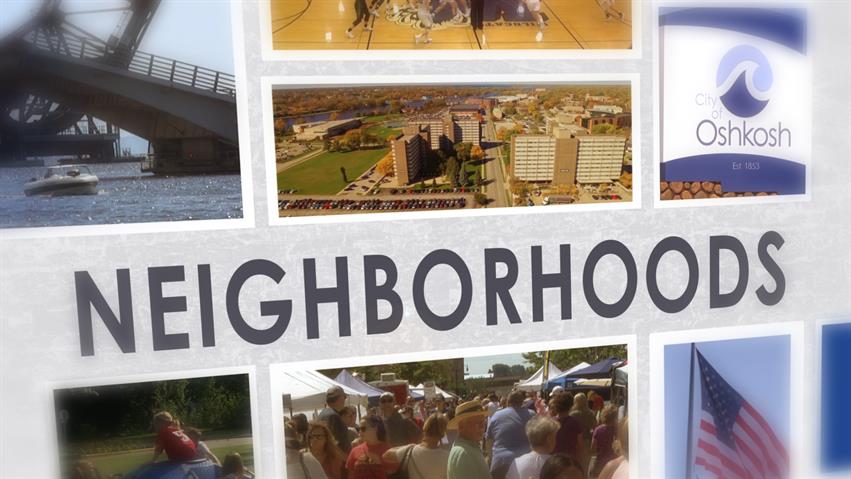 Welcome To Oshkosh: Great Neighborhoods